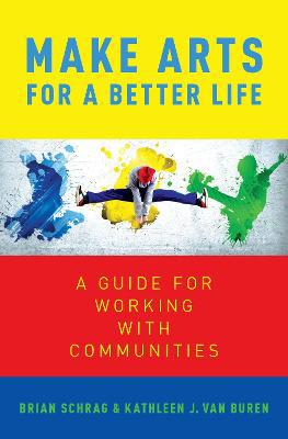 Make Arts for a Better Life: A Guide for Working with Communities - Agenda Bookshop