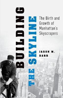 Building the Skyline: The Birth and Growth of Manhattan's Skylines - Agenda Bookshop