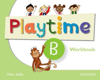 Playtime: B: Workbook: Stories, DVD and play- start to learn real-life English the Playtime way! - Agenda Bookshop