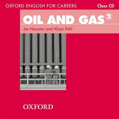 Oxford English for Careers: Oil and Gas 2: Class Audio CD: A course for pre-work students who are studying for a career in the oil and gas industries - Agenda Bookshop