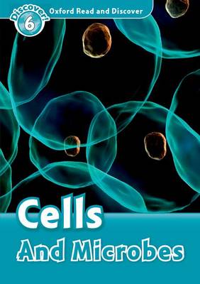 Oxford Read and Discover: Level 6: Cells and Microbes - Agenda Bookshop