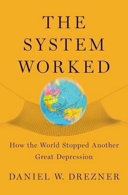 The System Worked: How the World Stopped Another Great Depression - Agenda Bookshop