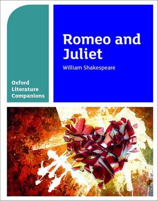 Oxford Literature Companions: Romeo and Juliet - Agenda Bookshop