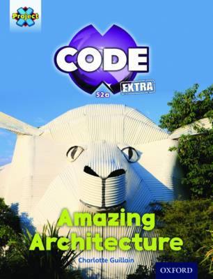 Project X CODE Extra: Gold Book Band, Oxford Level 9: Marvel Towers: Amazing Architecture - Agenda Bookshop