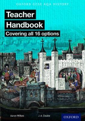 Oxford AQA History for GCSE: Teacher Handbook: (covering all 16 options) - Agenda Bookshop