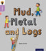 Oxford Reading Tree inFact: Oxford Level 1+: Mud, Metal and Logs - Agenda Bookshop