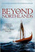 Beyond the Northlands : Viking Voyages and the Old Norse Sagas - Agenda Bookshop