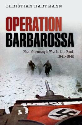 Operation Barbarossa: Nazi Germany''s War in the East, 1941-1945 - Agenda Bookshop