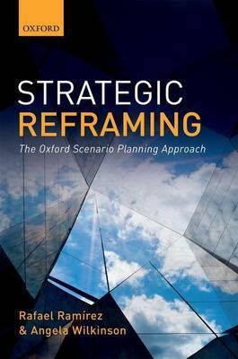 Strategic Reframing: The Oxford Scenario Planning Approach - Agenda Bookshop