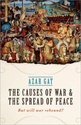 The Causes of War and the Spread of Peace: But Will War Rebound? - Agenda Bookshop