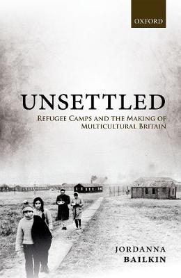 Unsettled: Refugee Camps and the Making of Multicultural Britain - Agenda Bookshop