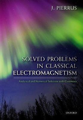 Solved Problems in Classical Electromagnetism: Analytical and Numerical Solutions with Comments - Agenda Bookshop