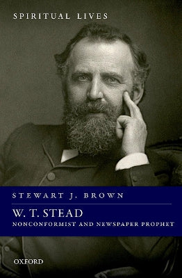 W. T. Stead: Nonconformist and Newspaper Prophet - Agenda Bookshop