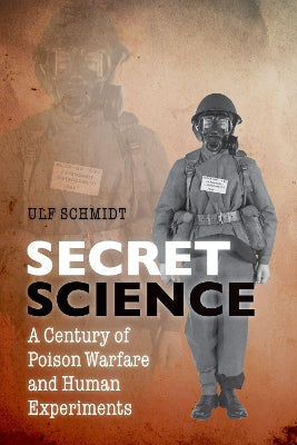 Secret Science: A Century of Poison Warfare and Human Experiments - Agenda Bookshop