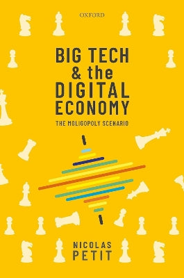 Big Tech and the Digital Economy: The Moligopoly Scenario - Agenda Bookshop