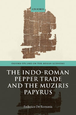 The Indo-Roman Pepper Trade and the Muziris Papyrus - Agenda Bookshop