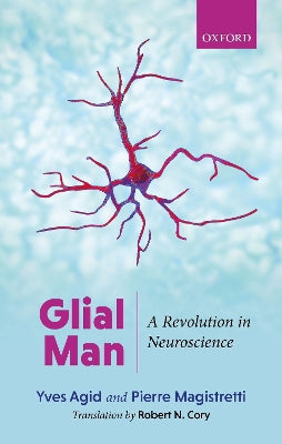Glial Man: A Revolution in Neuroscience - Agenda Bookshop