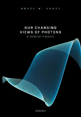 Our Changing Views of Photons: A Tutorial Memoir - Agenda Bookshop