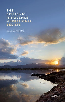 The Epistemic Innocence of Irrational Beliefs - Agenda Bookshop