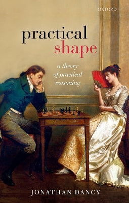 Practical Shape: A Theory of Practical Reasoning - Agenda Bookshop