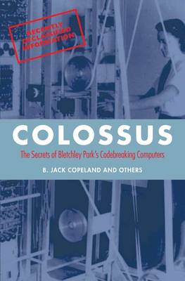 Colossus: The secrets of Bletchley Park''s code-breaking computers - Agenda Bookshop