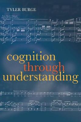 Cognition Through Understanding: Self-Knowledge, Interlocution, Reasoning, Reflection: Philosophical Essays, Volume 3 - Agenda Bookshop