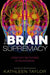 The Brain Supremacy: Notes from the frontiers of neuroscience - Agenda Bookshop