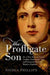 The Profligate Son: Or, a True Story of Family Conflict, Fashionable Vice, and Financial Ruin in Regency England - Agenda Bookshop