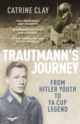 Trautmann''''s Journey: From Hitler Youth to FA Cup Legend - Agenda Bookshop