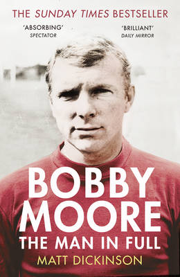 Bobby Moore: The Man in Full - Agenda Bookshop