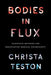 Bodies in Flux: Scientific Methods for Negotiating Medical Uncertainty - Agenda Bookshop