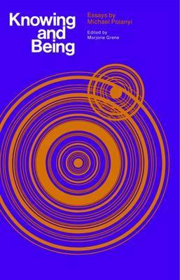 Knowing and Being: Essays by Michael Polanyi - Agenda Bookshop