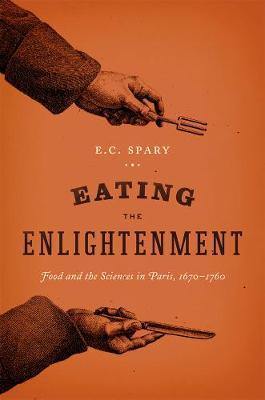 Eating the Enlightenment: Food and the Sciences in Paris - Agenda Bookshop