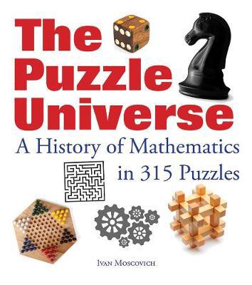 The Puzzle Universe: A History of Mathematics in 315 Puzzles - Agenda Bookshop