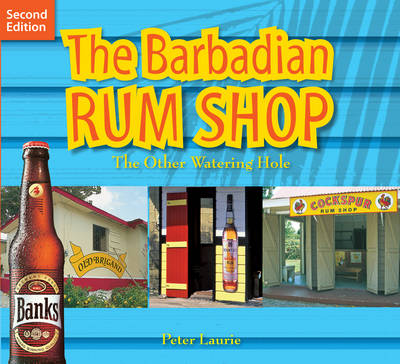 The Barbadian Rum Shop 2nd Edition: The Other Watering Hole - Agenda Bookshop