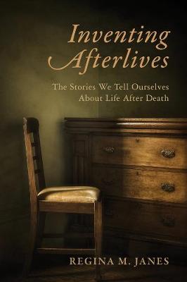 Inventing Afterlives: The Stories We Tell Ourselves About Life After Death - Agenda Bookshop