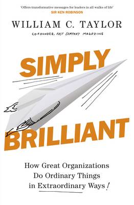 Simply Brilliant: How Great Organizations Do Ordinary Things In Extraordinary Ways - Agenda Bookshop
