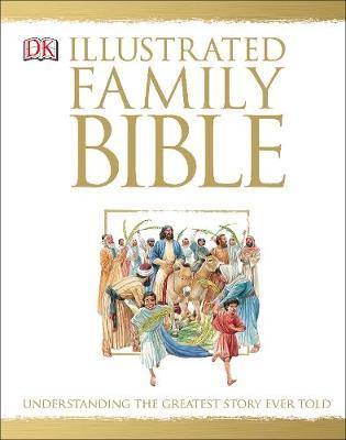 The Illustrated Family Bible: Understanding the Greatest Story Ever Told - Agenda Bookshop