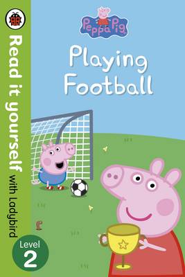 Peppa Pig: Playing Football - Read It Yourself with Ladybird Level 2 - Agenda Bookshop