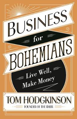 Business for Bohemians: Live Well, Make Money - Agenda Bookshop