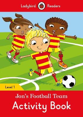 Jon''s Football Team Activity Book - Ladybird Readers Level 1 - Agenda Bookshop