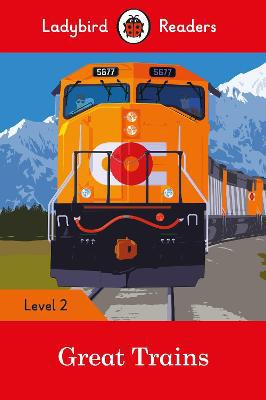 Ladybird Readers Level 2 - Great Trains (ELT Graded Reader) - Agenda Bookshop