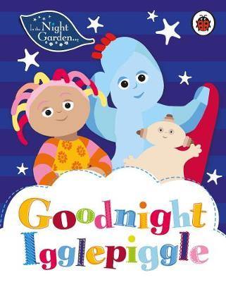 In the Night Garden: Goodnight Igglepiggle - Agenda Bookshop