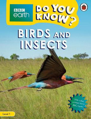 Do You Know? Level 1  BBC Earth Birds and Insects - Agenda Bookshop