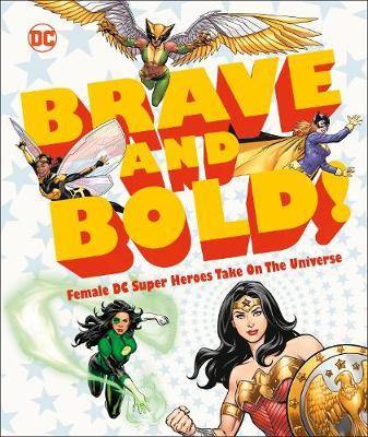 DC Brave and Bold!: Female DC Super Heroes Take on the Universe - Agenda Bookshop