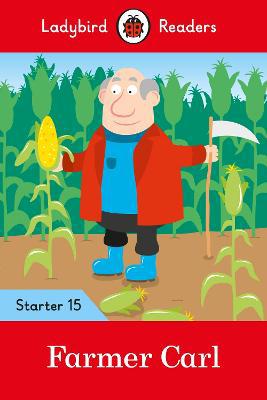 Ladybird Readers Level 15 - Farmer Carl (ELT Graded Reader) - Agenda Bookshop