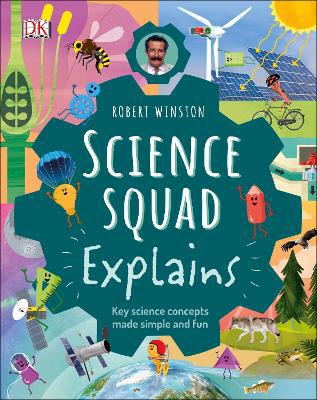 Robert Winston Science Squad Explains: Key science concepts made simple and fun - Agenda Bookshop