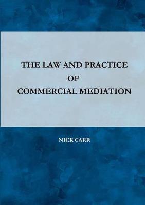 The Law and Practice of Commercial Mediation - Agenda Bookshop