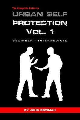 The Complete Guide to Urban Self Protection: Volume 1 - Agenda Bookshop