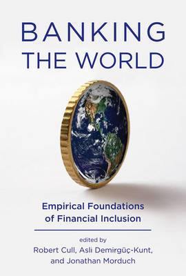 Banking the World: Empirical Foundations of Financial Inclusion - Agenda Bookshop